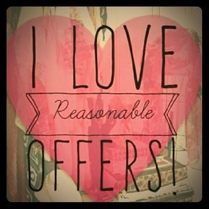 I love reasonable offers!